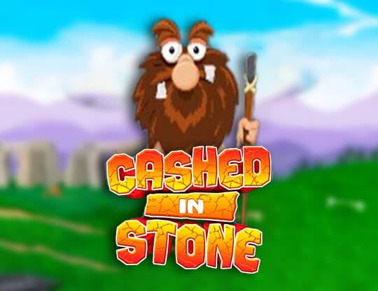 Cashed in Stone