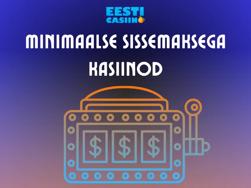 Madala minimaalse sissemakse online kasiinod Minimaalse sissemaksega kasiinod