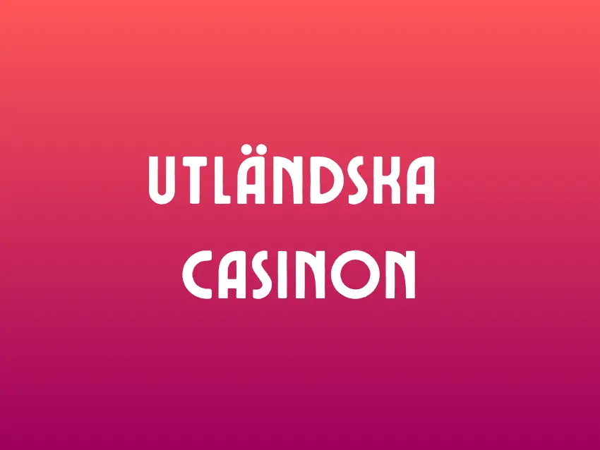 UtlÀndska Casinon UtlÀndska Casinon