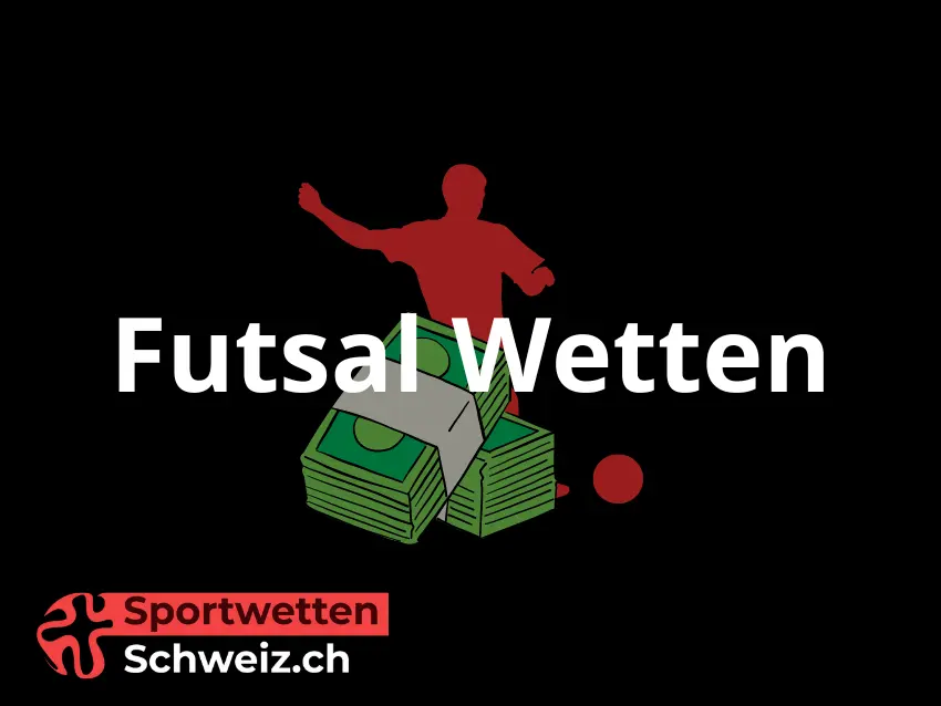Futsal-Wetten in der Schweiz