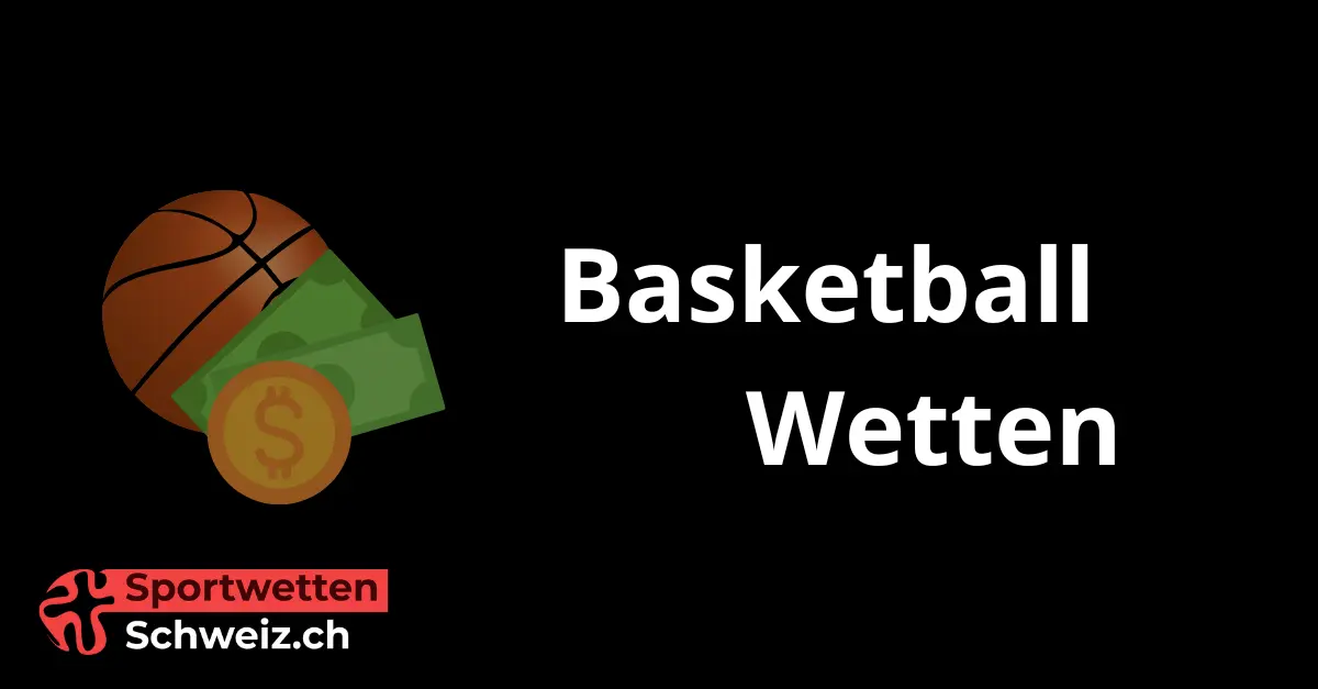Basketball Buchmacher Basketball Wetten (Schweiz 2024)