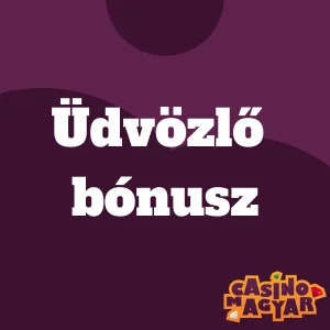 Üdvözlő bónusz