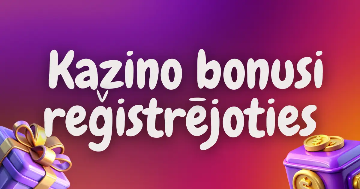 Kazino bonusi reģistrējoties