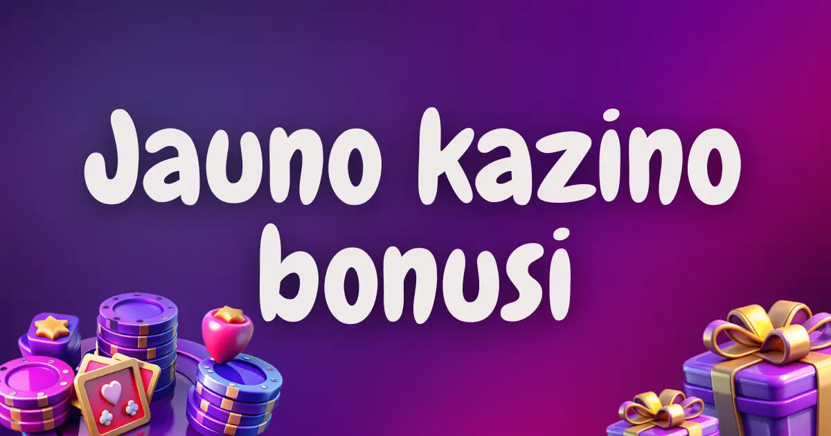 Jauno kazino bonusi