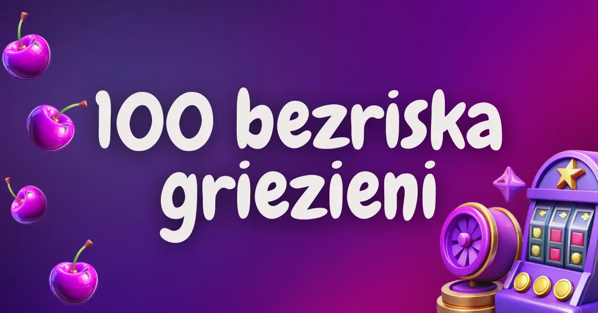 100 bezriska griezieni