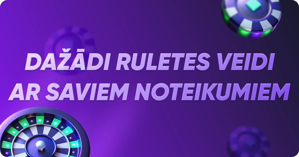 Dažādi ruletes veidi ar unikāliem noteikumiem