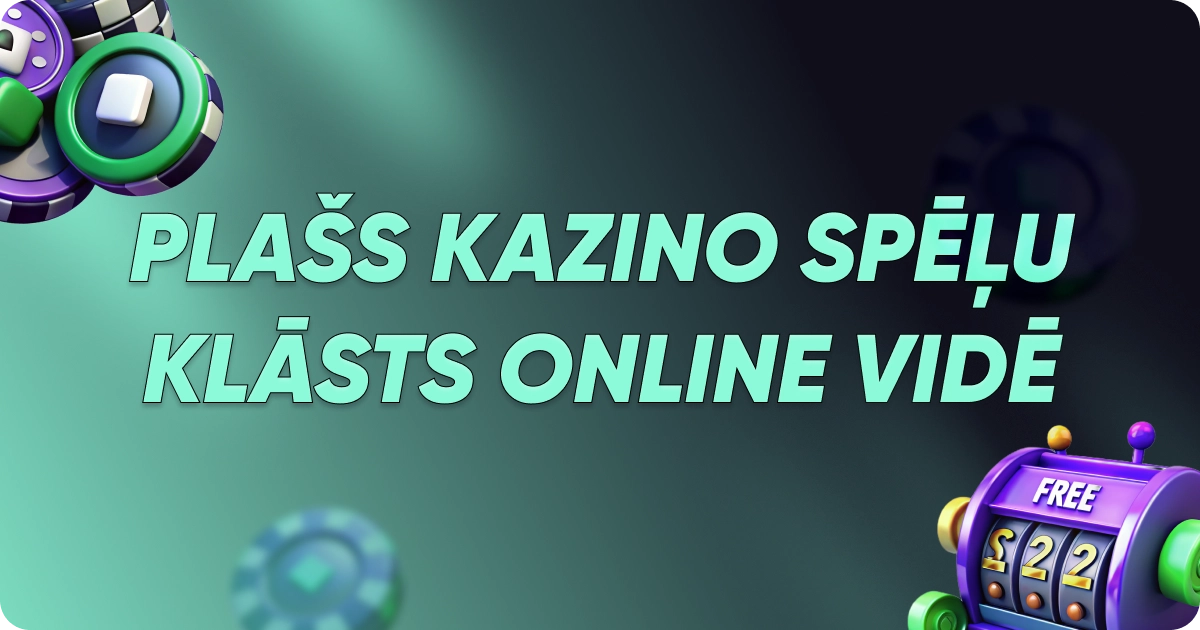 Plašs kazino spēļu klāsts online vidē Plašs kazino spēļu klāsts online vidē