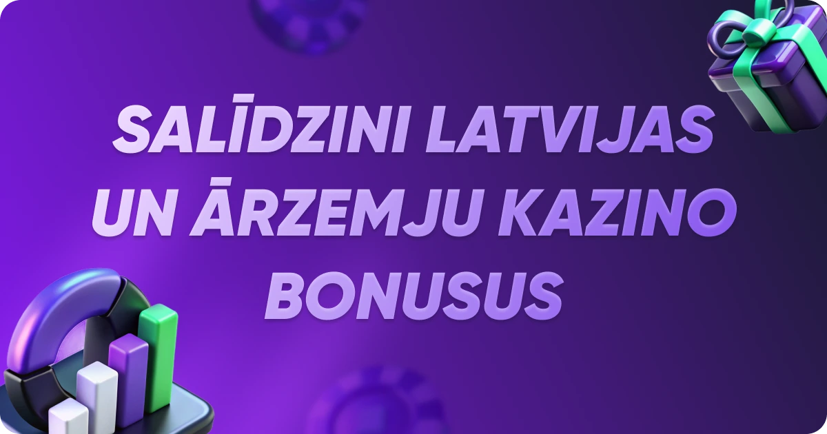 Latvijas un ārzemju kazino bonusu salīdzinājums