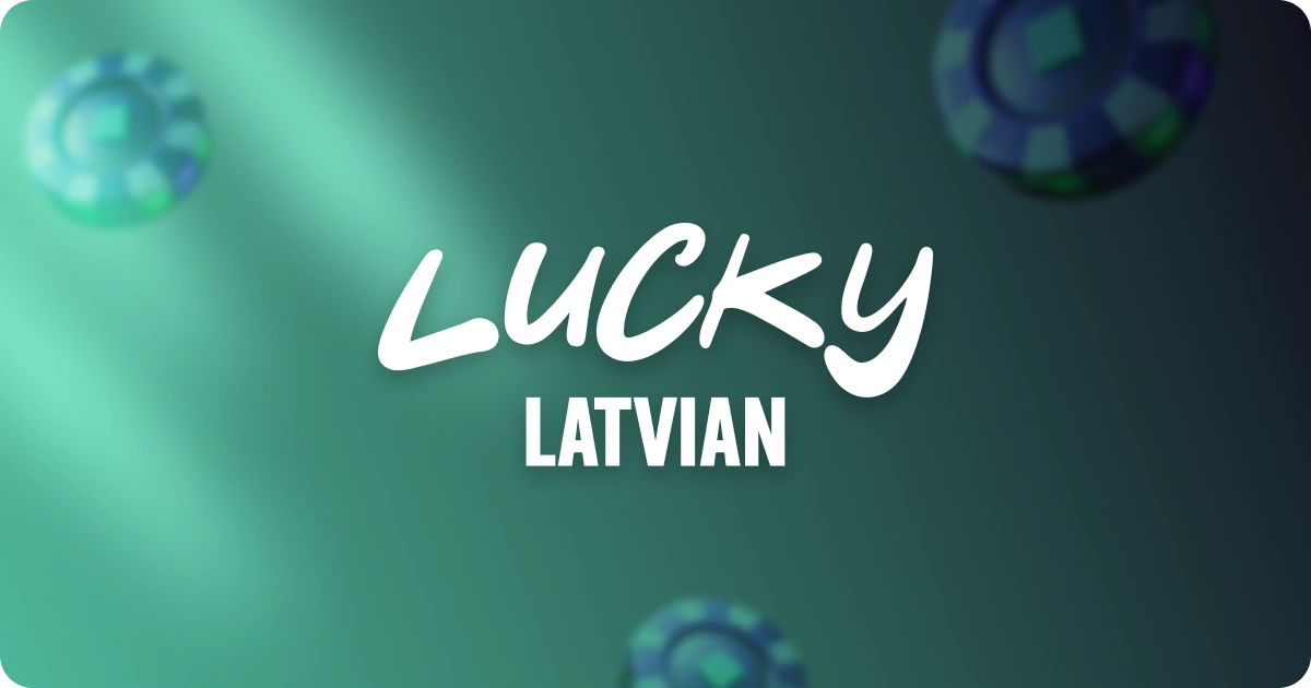 Kāpēc uzticēties Lucky Latvian