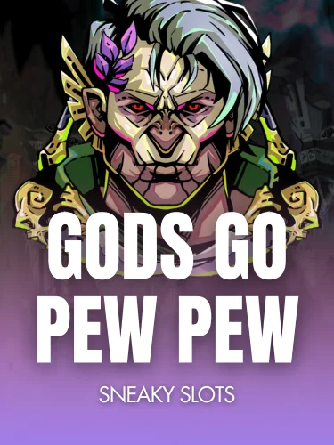 Gods Go Pew Pew