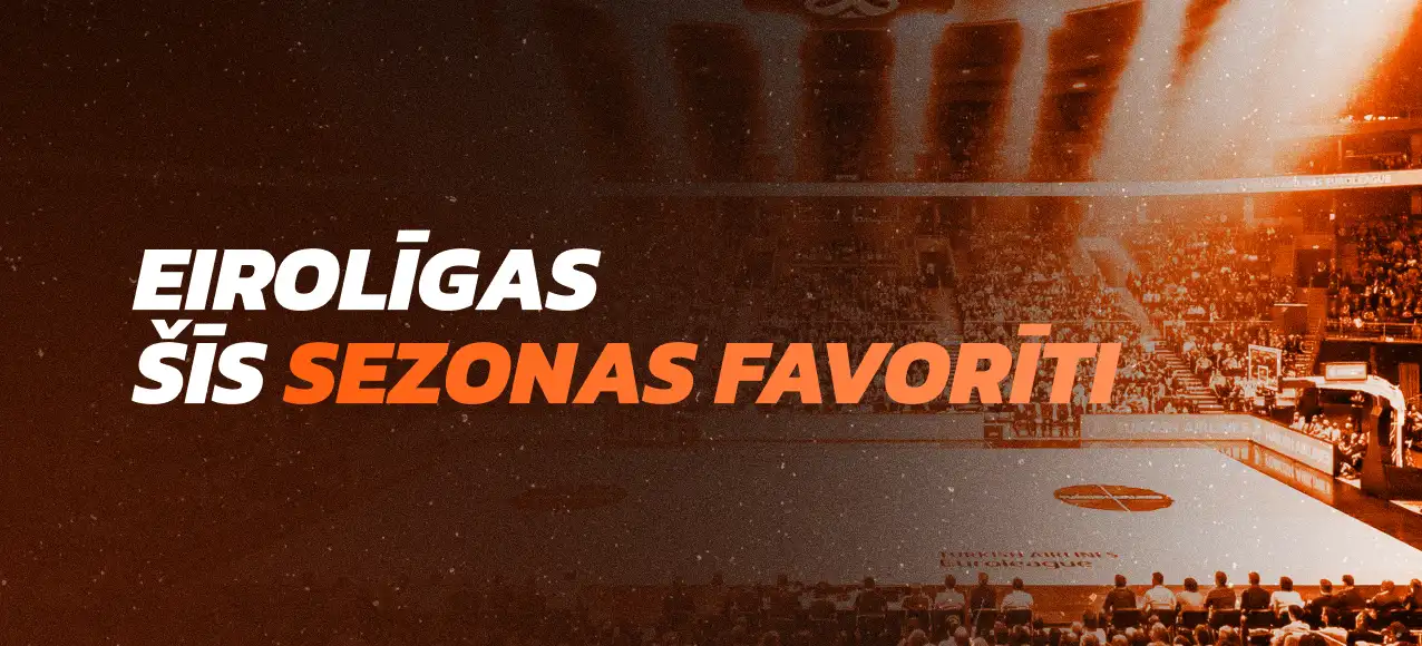 Esošās Eirolīgas sezonas favorīti