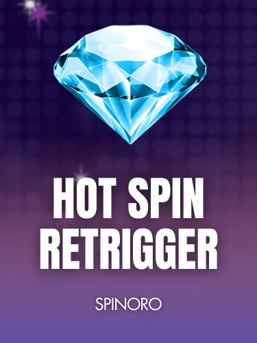Hot Spin Retrigger