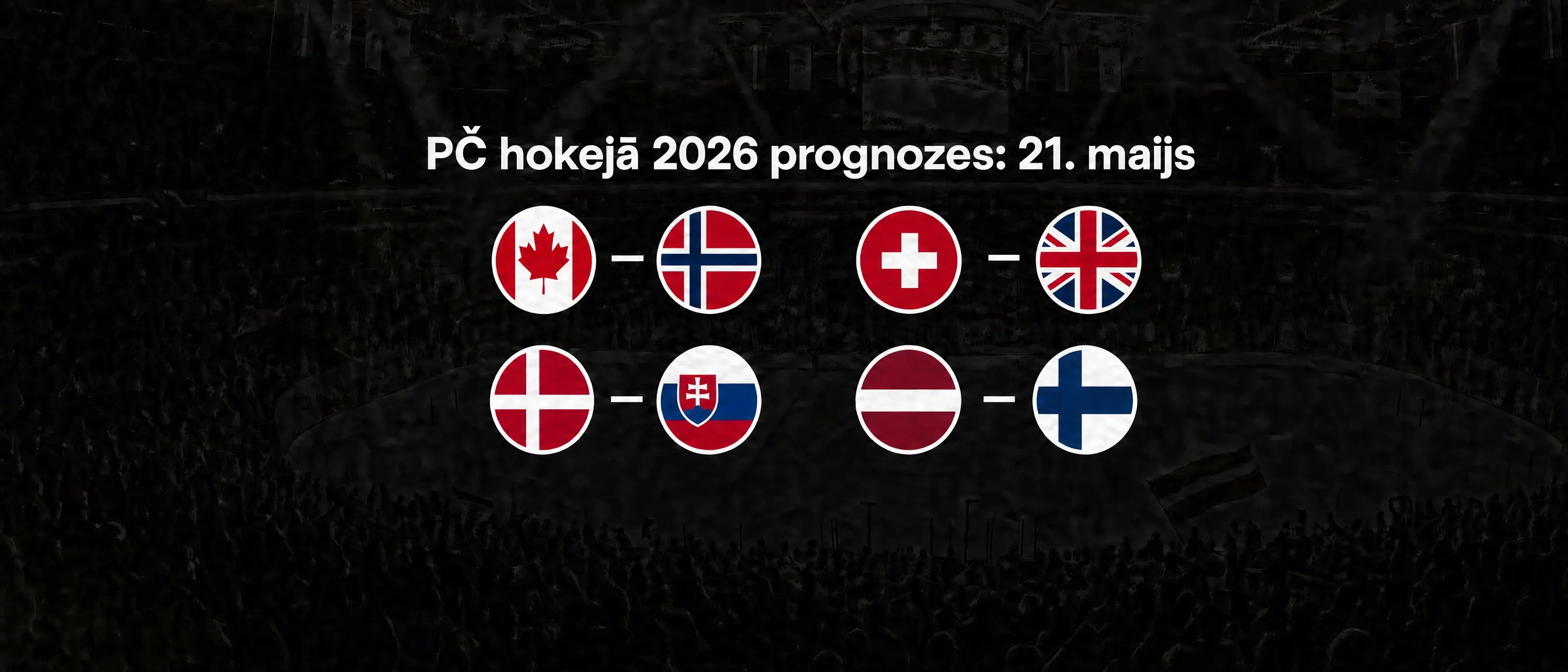PČ hokejā 2026, 21. maija spēļu prognozes