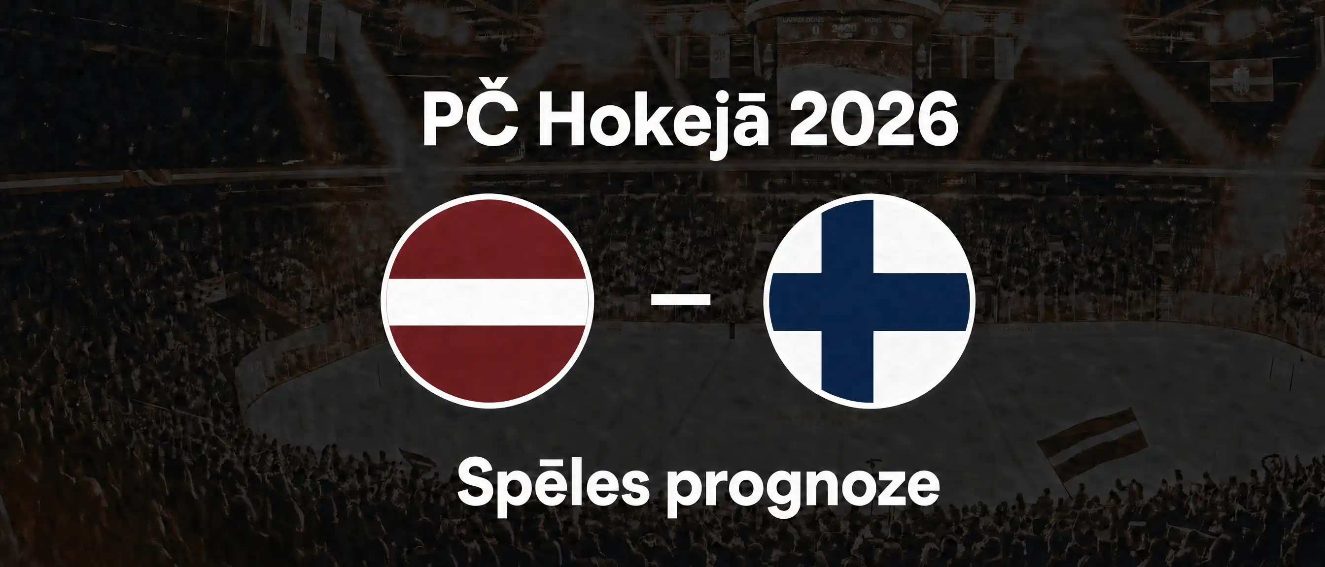 Latvija - Somija, prognoze, PČ hokejā 2026