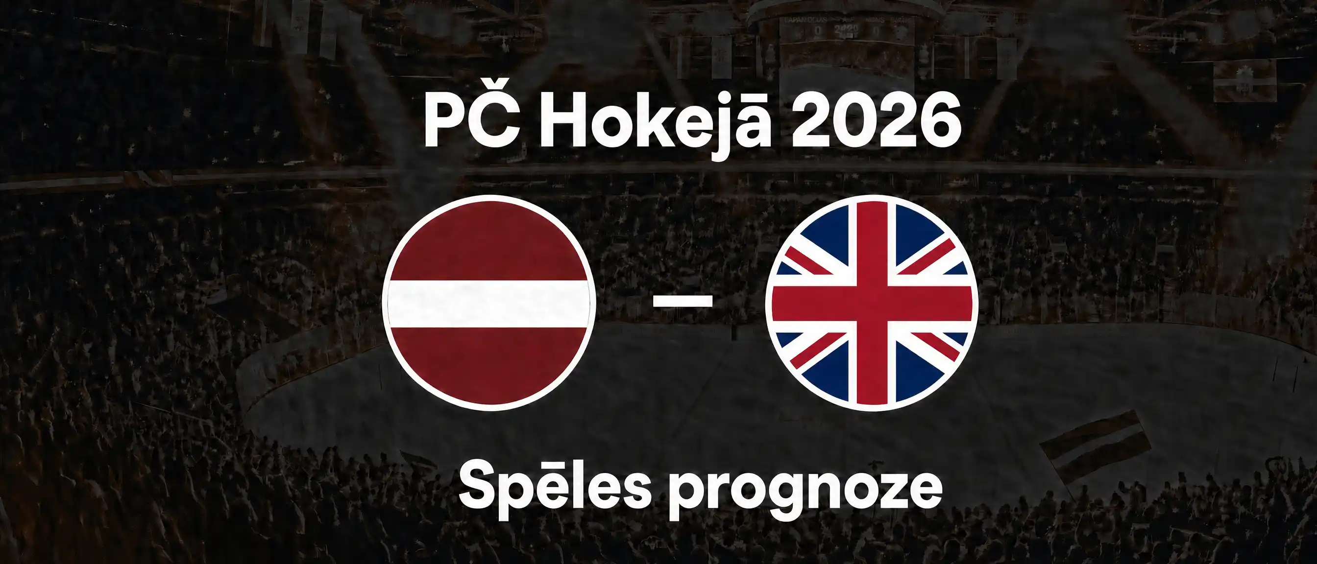 Latvija - Lielbritānija, PČ hokejā 2026, prognoze