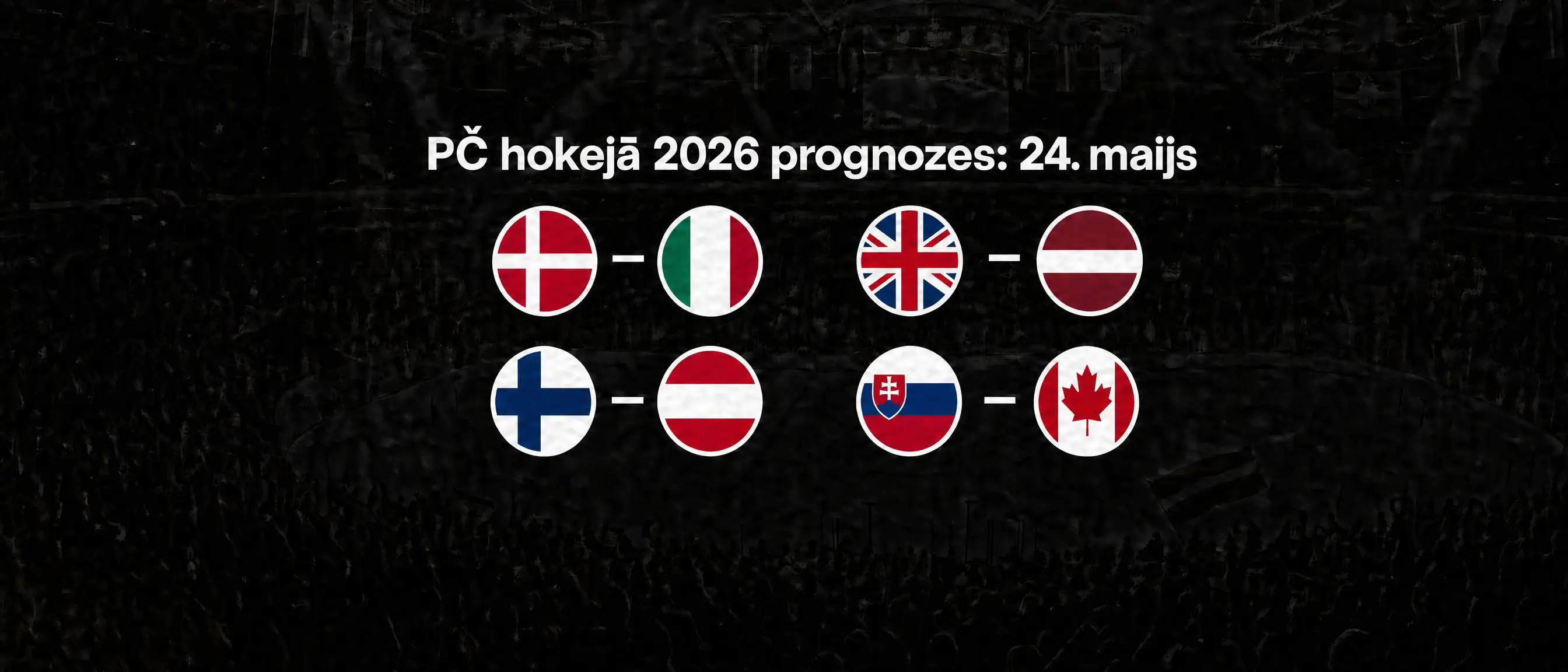 24. maija spēļu prognozes, PČ hokejā 2026