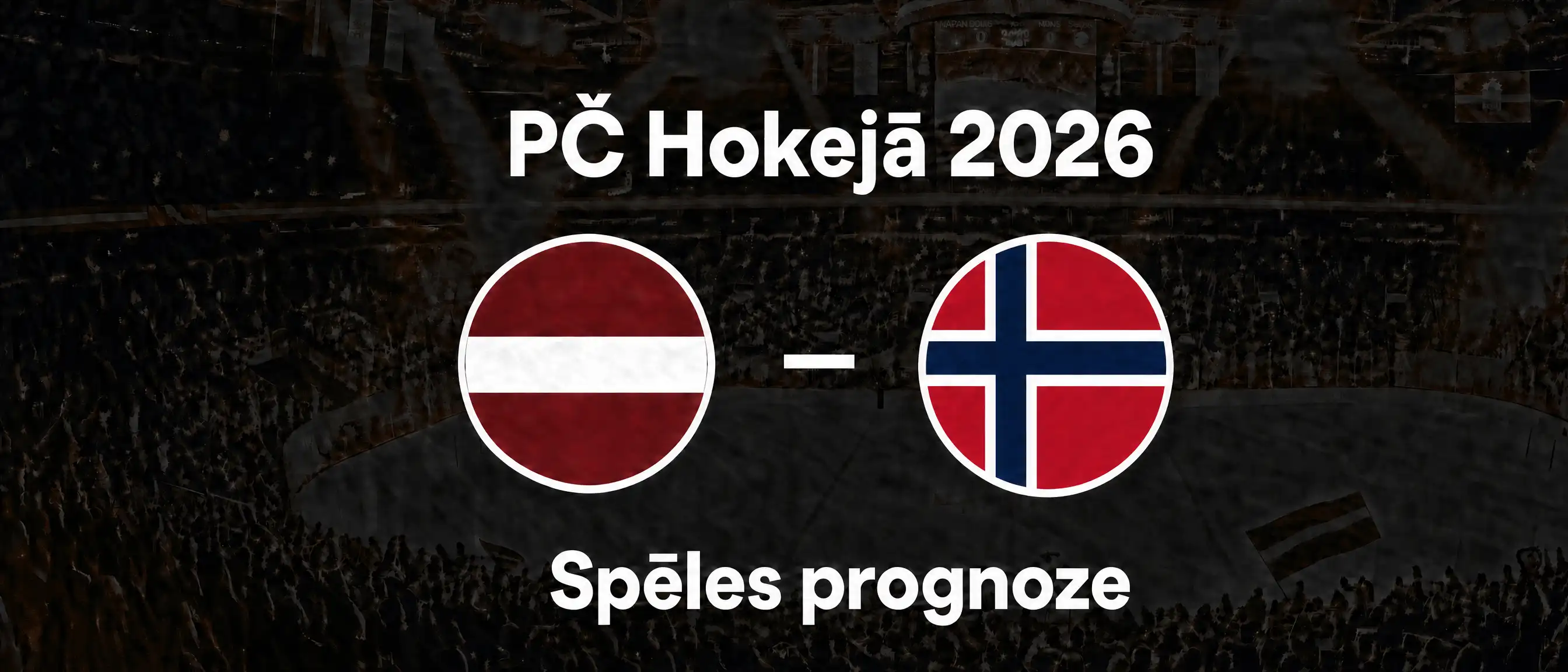 Latvija - Norvēģija, PČ hokejā 2026, ceturtdaļfināla spēles prognoze