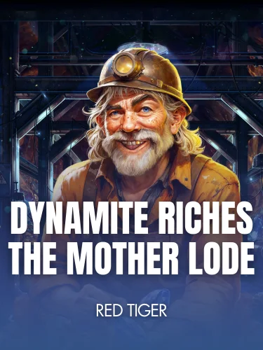 Dynamite Riches The Mother Lode
