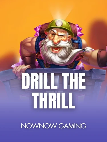 Drill the Thrill