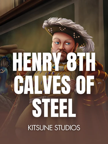 Henry 8th Calves of Steel